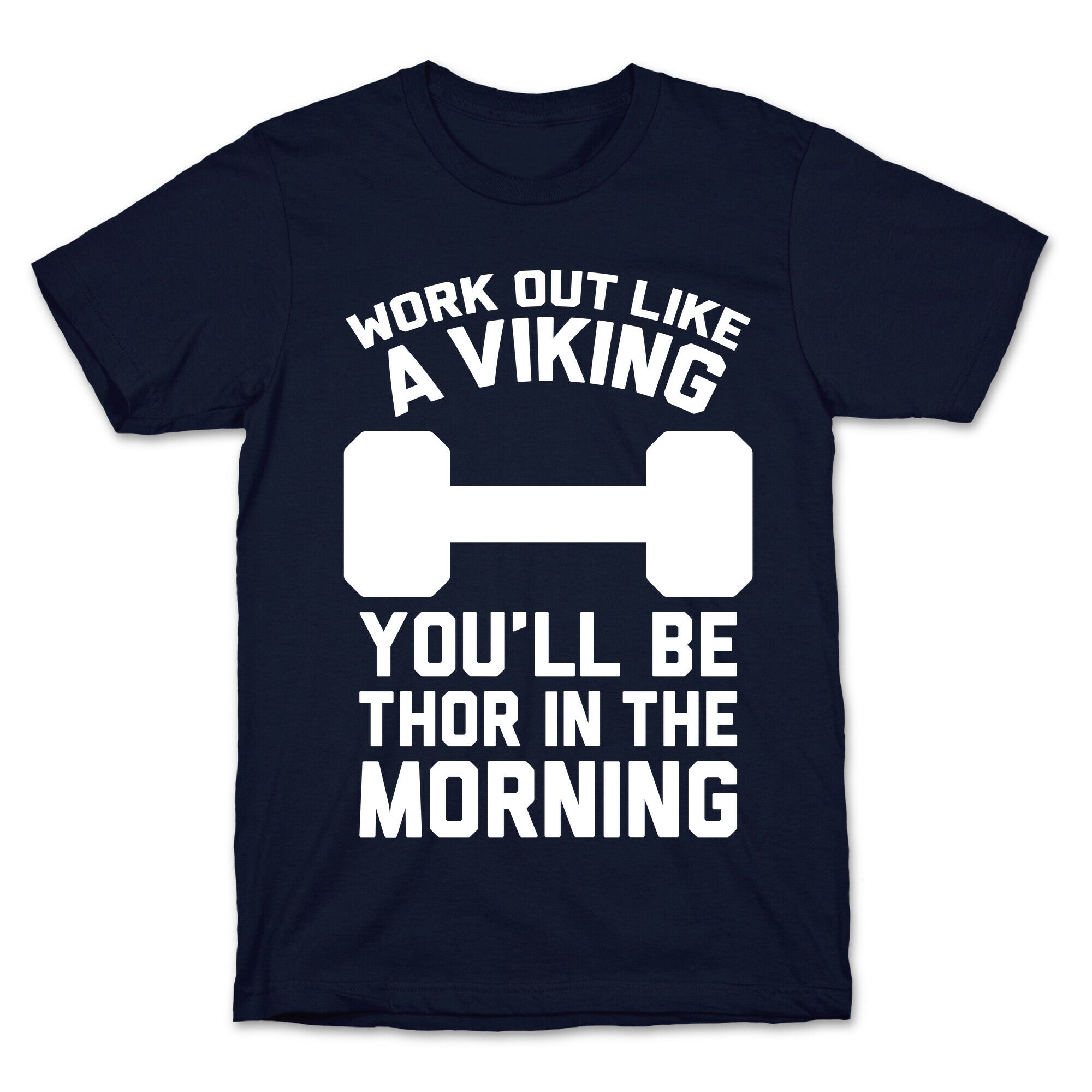 Work Out Like A Viking T-Shirt